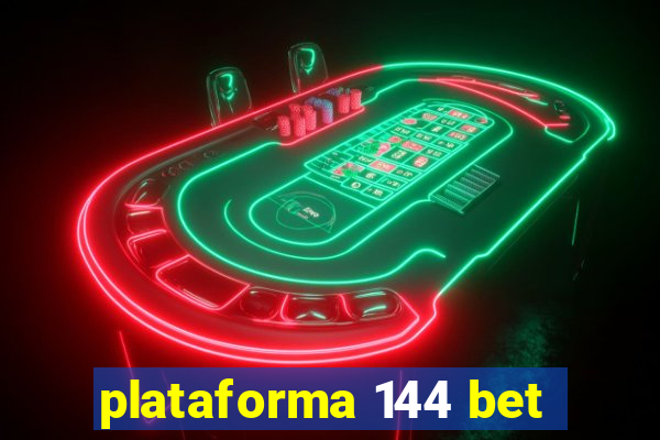 plataforma 144 bet